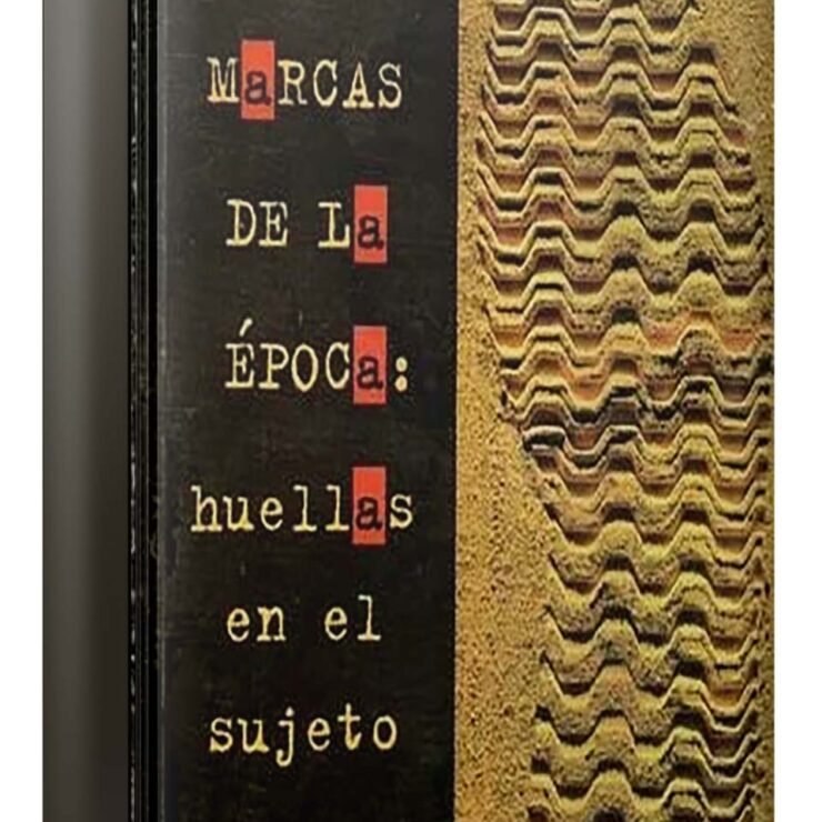 Marcas de la época, huellas en el sujeto